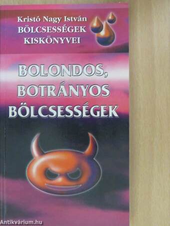 Bolondos, botrányos bölcsességek (dedikált példány)