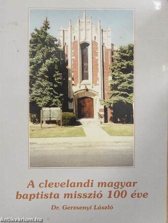 A clevelandi magyar baptista misszió 100 éve