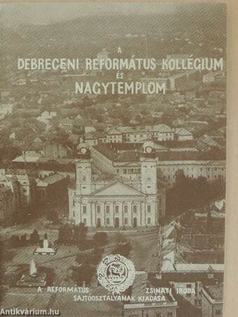 A Debreceni Református Kollégium és Nagytemplom