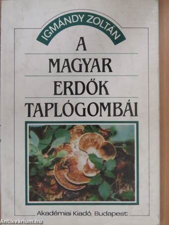 A magyar erdők taplógombái