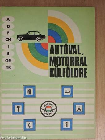 Autóval, motorral külföldre