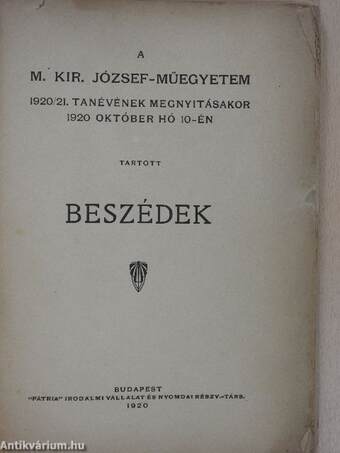 A M. Kir. József-Műegyetem 1920/21. tanévének megnyitásakor 1920 október hó 10-én tartott beszédek