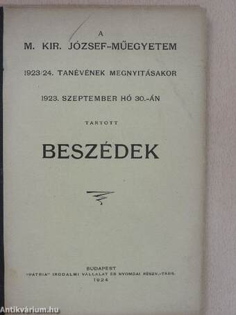 A M. Kir. József-Műegyetem 1923/24. tanévének megnyitásakor 1923. szeptember hó 30.-án tartott beszédek
