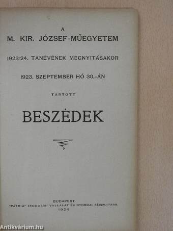 A M. Kir. József-Műegyetem 1923/24. tanévének megnyitásakor 1923. szeptember hó 30.-án tartott beszédek