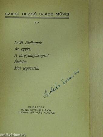 Levél Etelkának/Az egyke/A tárgyilagosságról/Életeim/Mai jegyzetek