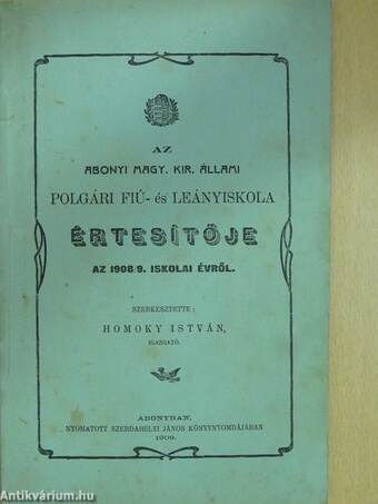 Az Abonyi Magy. Kir. Állami Polgári Fiú- és Leányiskola értesítője az 1908/9. iskolai évről