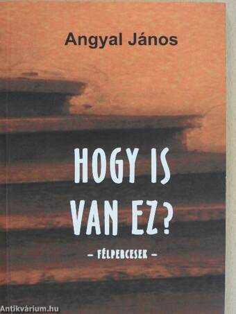 Hogy is van ez? (dedikált példány)