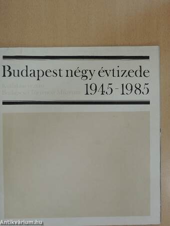 Budapest négy évtizede 1945-1985