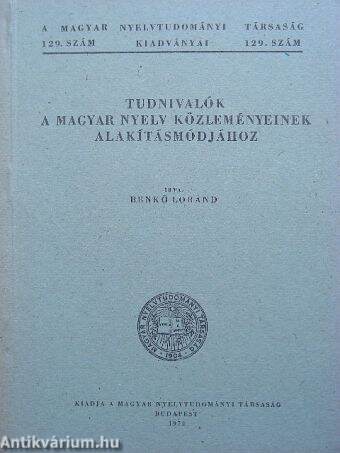 Tudnivalók a magyar nyelv közleményeinek alakításmódjához