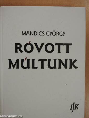 Róvott múltunk III.