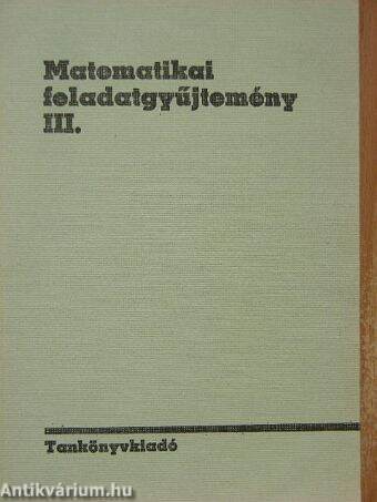 Matematikai feladatgyűjtemény III.