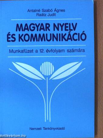 Magyar nyelv és kommunikáció - Munkafüzet a 12. évfolyam számára