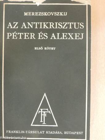 Az antikrisztus/Péter és Alexej I-II.