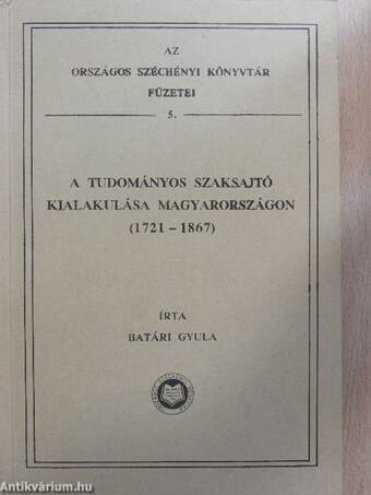 A tudományos szaksajtó kialakulása Magyarországon (1721-1867)