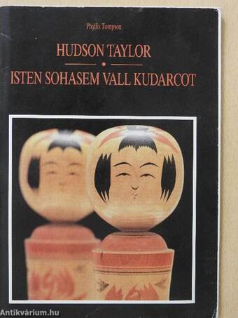 Hudson Taylor/Isten sohasem vall kudarcot