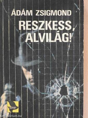 Reszkess, alvilág!