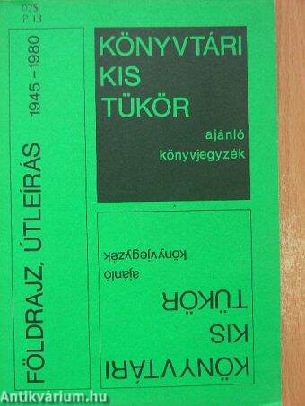 Könyvtári kis tükör ajánló könyvjegyzék - Földrajz, útleírás 1945-1980