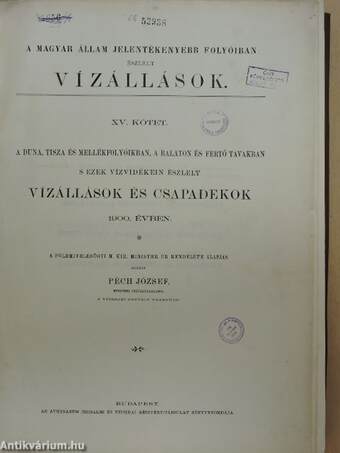 A Duna, Tisza és mellékfolyóikban, a Balaton és Fertő tavakban s ezek vízvidékein észlelt vízállások és csapadékok 1900. évben