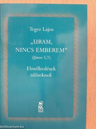 "Uram, nincs emberem"