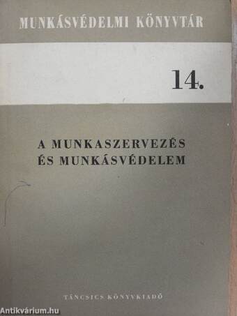 A munkaszervezés és munkásvédelem