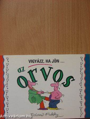 Vigyázz, ha jön... az orvos