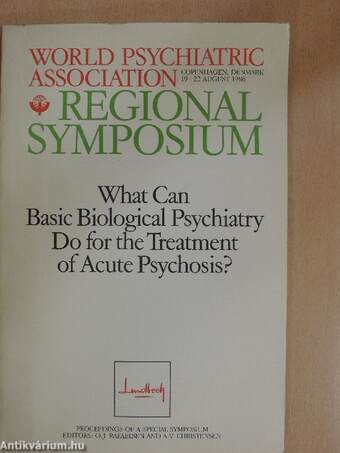 What Can Basic Biological Psychiatry Do for the Treatment of Acute Psychosis?