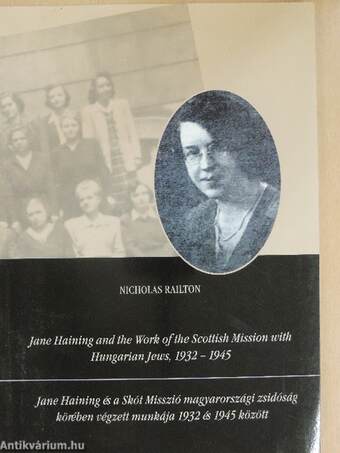 Jane Haining és a skót misszió magyarországi zsidóság között végzett munkája 1932 és 1945 között