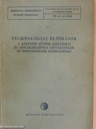 Technológiai előírások a központi fűtési, szellőzési és szociálhigiéniai csővezetékek és berendezések szereléséhez