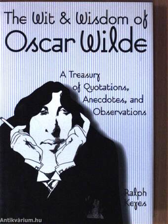 The Wit & Wisdom of Oscar Wilde