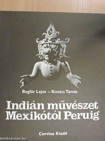 Indián művészet Mexikótól Peruig
