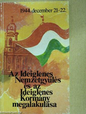 Az Ideiglenes Nemzetgyűlés és az Ideiglenes Kormány megalakulása