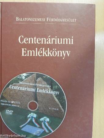 Balatonszemesi Fürdőegyesület Centenáriumi Emlékkönyv - DVD-vel