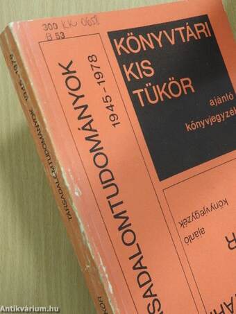 Könyvtári kis tükör ajánló könyvjegyzék - Társadalomtudományok 1945-1978