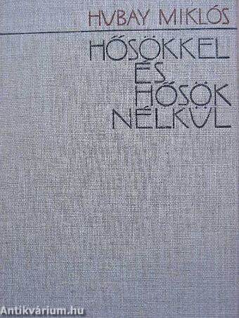 Hősökkel és hősök nélkül