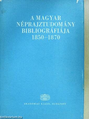 A magyar néprajztudomány bibliográfiája 1850-1870