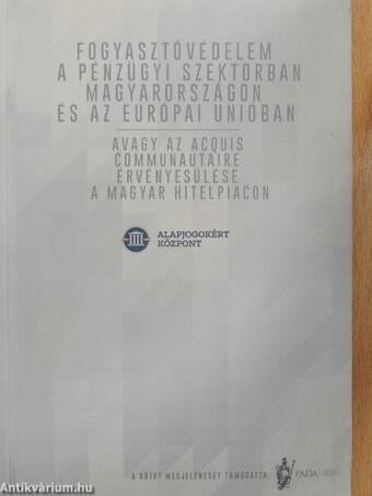 Fogyasztóvédelem a pénzügyi szektorban Magyarországon és az Európai Unióban