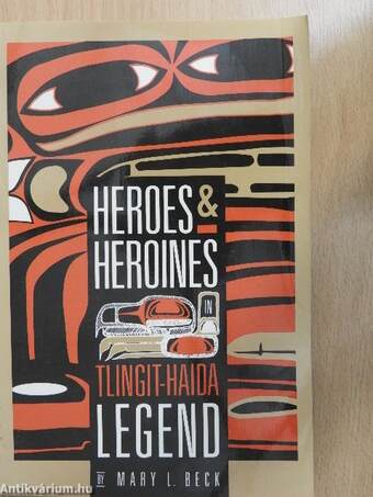 Heroes & Heroines in Tlingit-Haida Legend