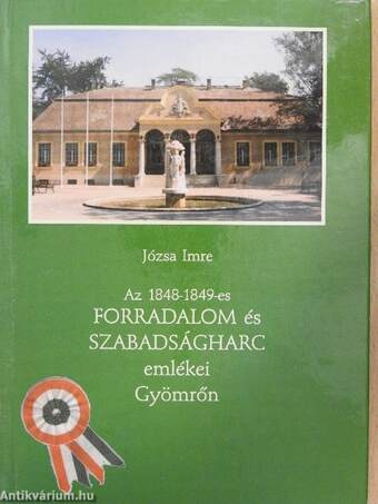 Az 1848-1849-es Forradalom és Szabadságharc emlékei Gyömrőn