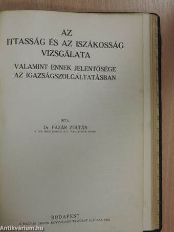 Fertőzött fogak kór- és gyógytana/A vércsoportok/A glaukoma kór- és gyógytana/Az ittasság és az iszákosság vizsgálata