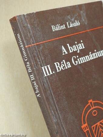 A bajai III. Béla Gimnázium