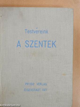 Testvéreink, a Szentek