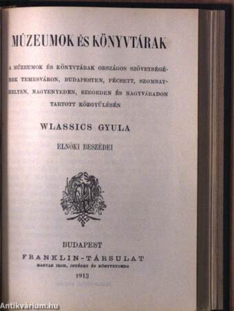 Shakespeare élete és művei/Charles Dickens élete és művei/Péterfy Jenő/Árpád vezér/Mátyás király/Múzeumok és könyvtárak