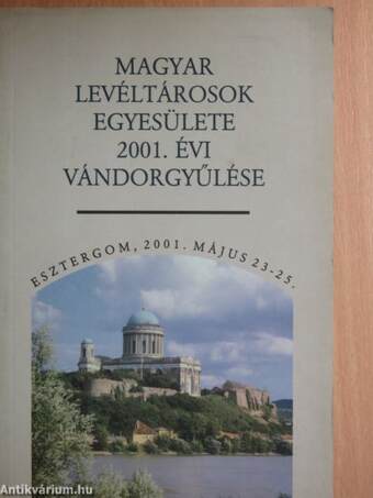 Magyar Levéltárosok Egyesülete 2001. évi vándorgyűlése
