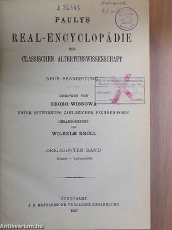 Paulys Real-Encyclopädie der Classischen Altertumswissenschaft XIII.