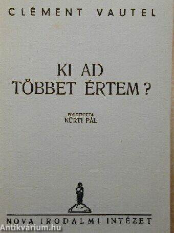 Ki ad többet értem?