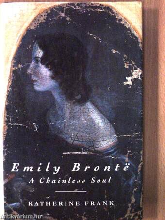 Emily Brontë - A Chainless Soul