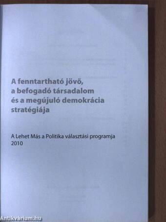 A fenntartható jövő, a befogadó társadalom és a megújuló demokrácia stratégiája