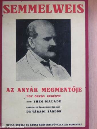 Semmelweis az anyák megmentője