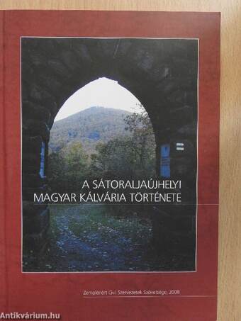 A sátoraljaújhelyi magyar kálvária története