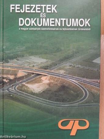 Fejezetek és dokumentumok a magyar autópályák üzemeltetésének és fejlesztésének történetéből